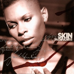 Skin - Faithfulness