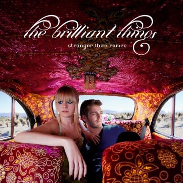 The Brilliant Things – Stronger Than Romeo